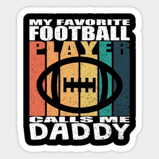 My Favorite Football Player Calls Me Daddy Fathers Day Sticker